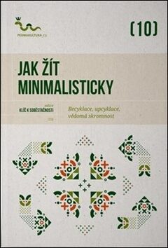 Jak t minimalisticky: Recyklace, upcyklace, vdom skromnost