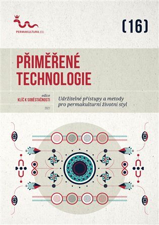 Pimen technologie: Udriteln pstupy a metody pro permakulturn ivotn styl