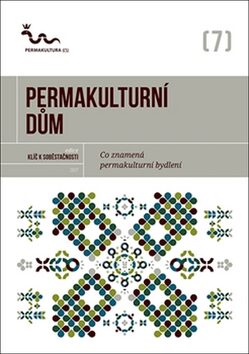 Permakulturní dùm: Co znamená permakulturní bydlení?